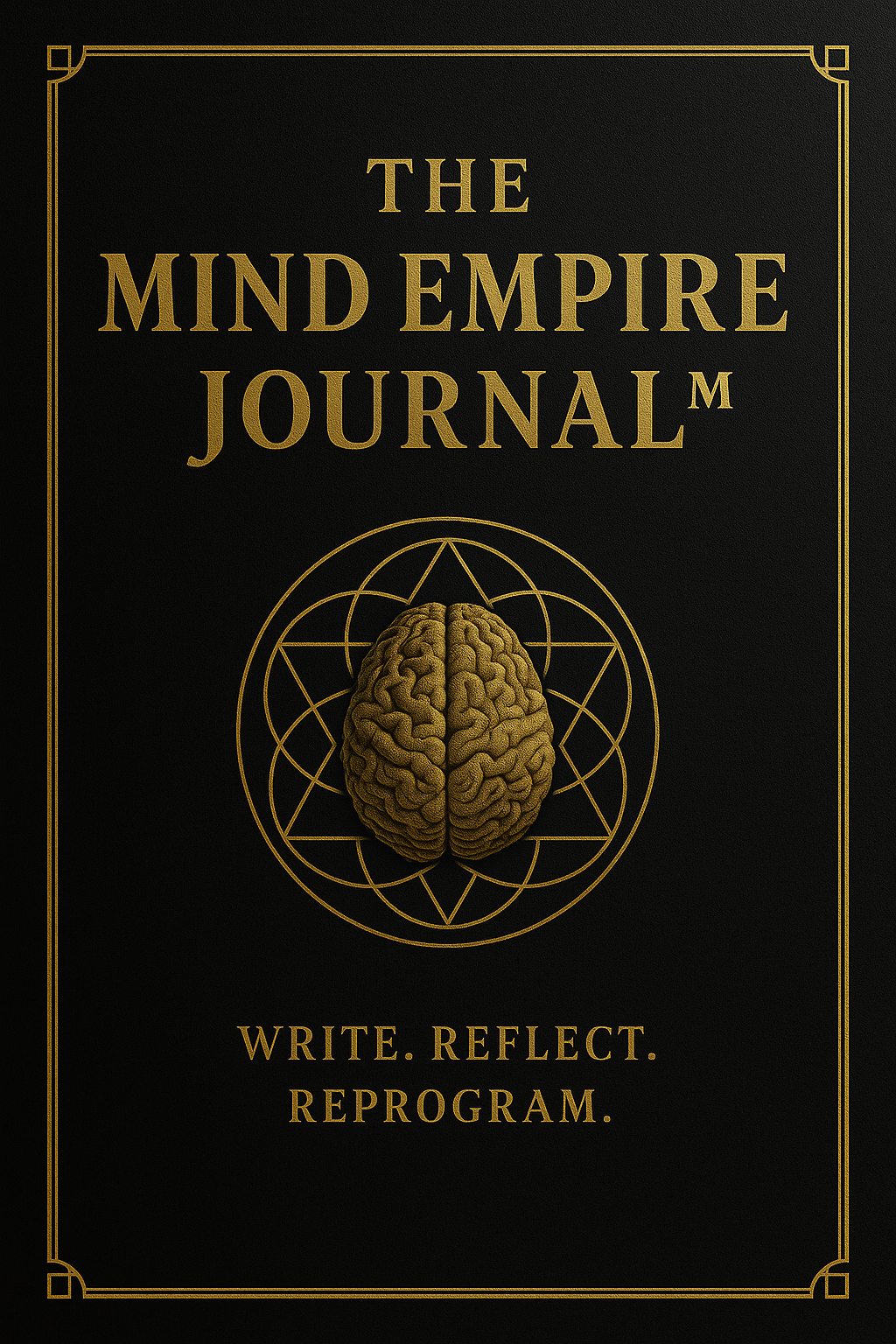 Cover of The Mind Empire Journal™ featuring a brain and the text 'Write. Reflect. Reprogram.'