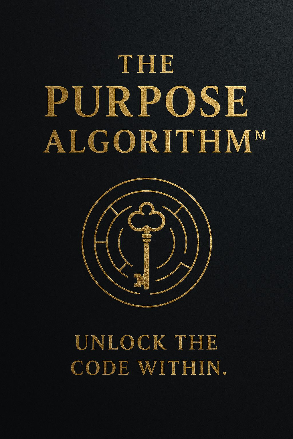 Cover of The Purpose Algorithm™ book featuring a key symbol and the tagline 'Unlock the code within.'